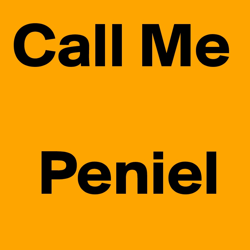 Call Me

  Peniel