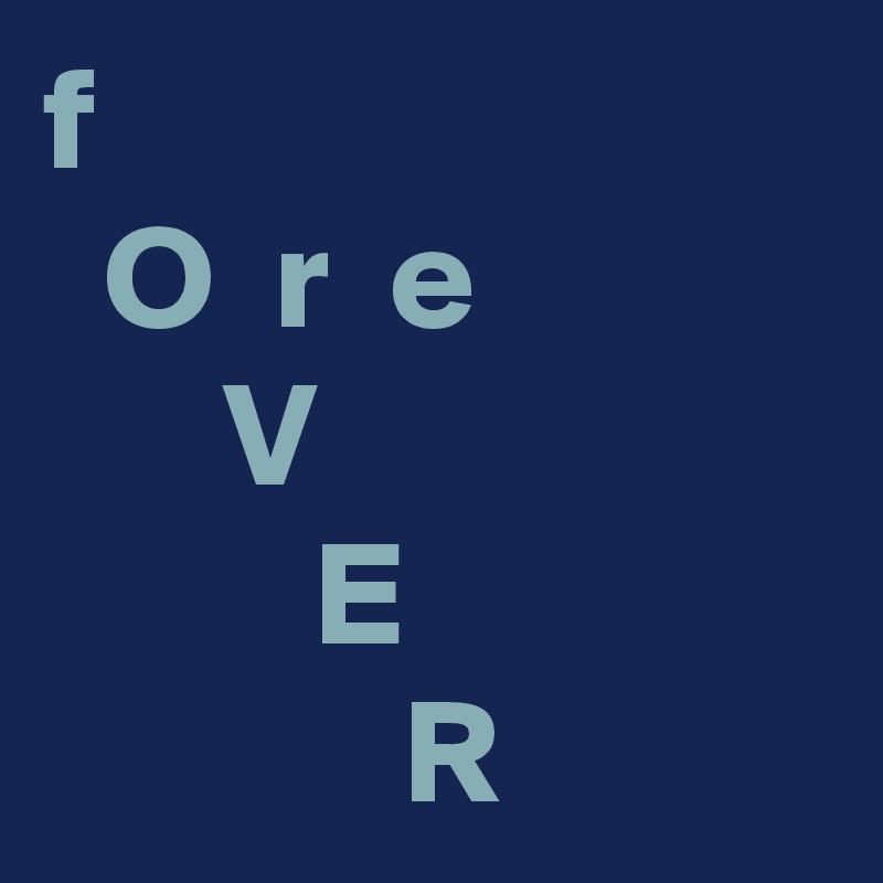 f
  O  r  e
      V
         E
            R