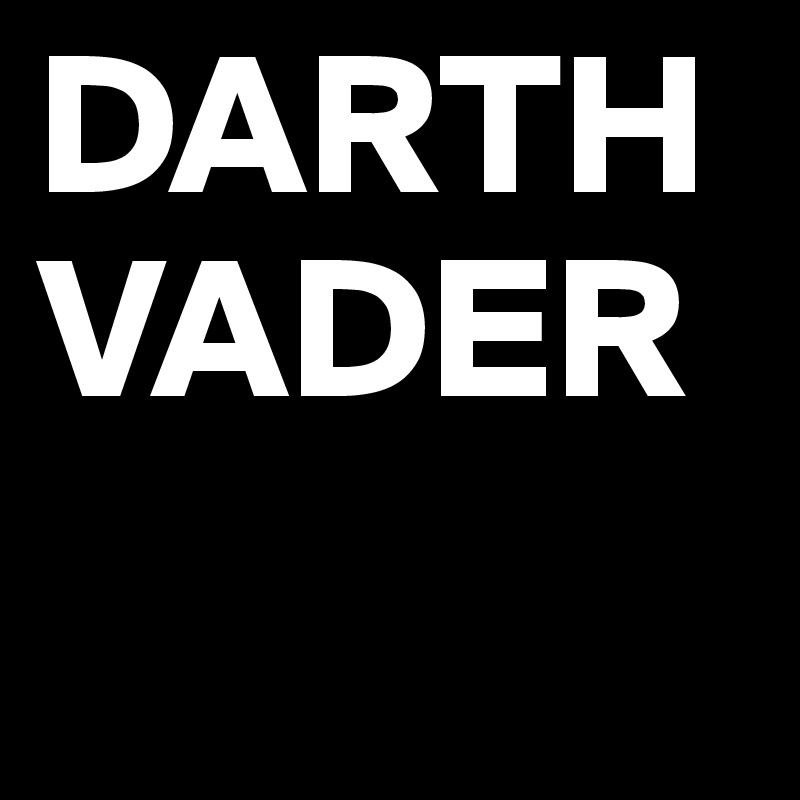 DARTH
VADER