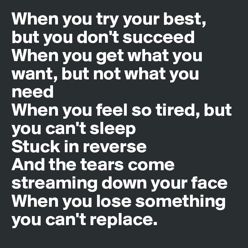 When You Try Your Best But You Don T Succeed When You Get What You Want