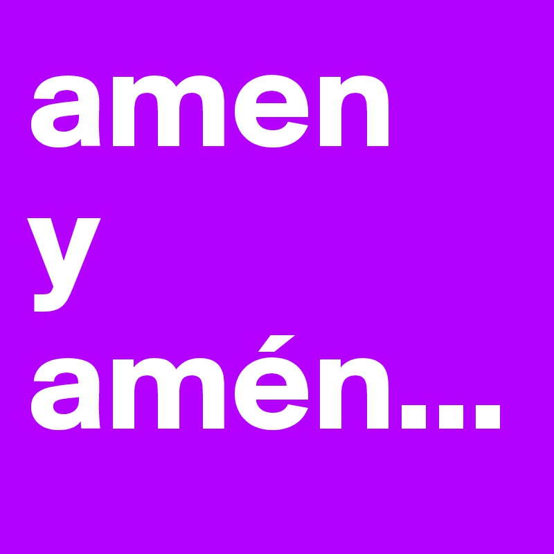 amen
y
amén...