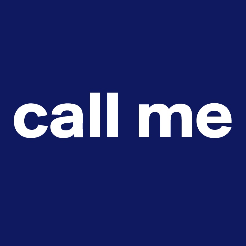 
call me
