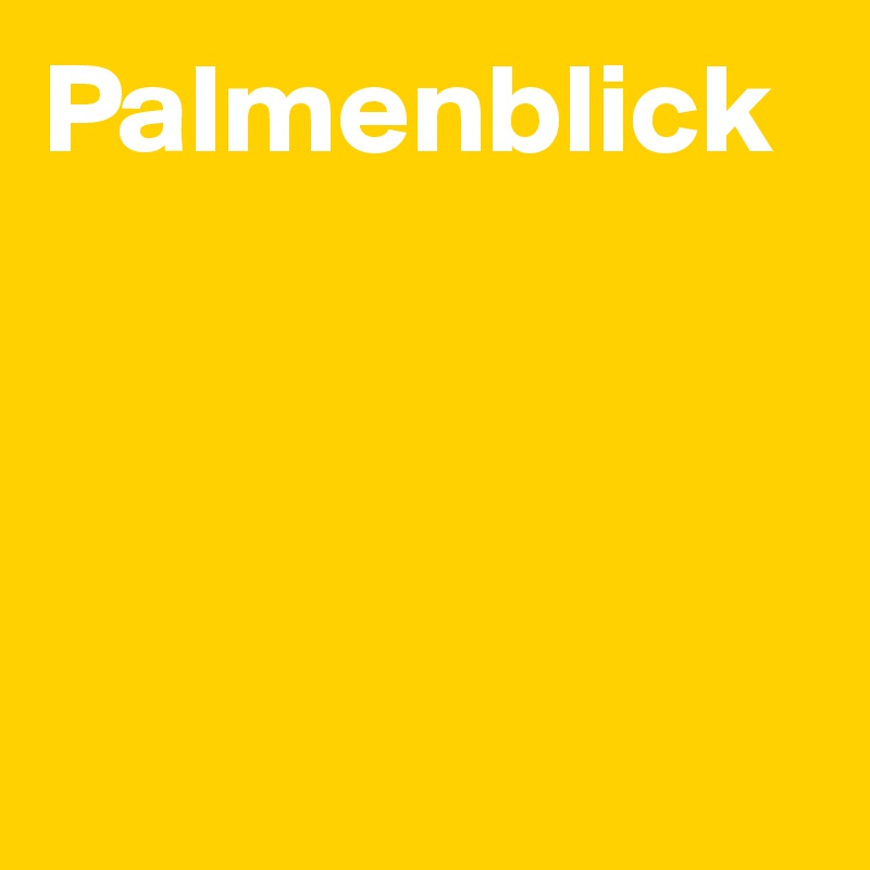 Palmenblick




