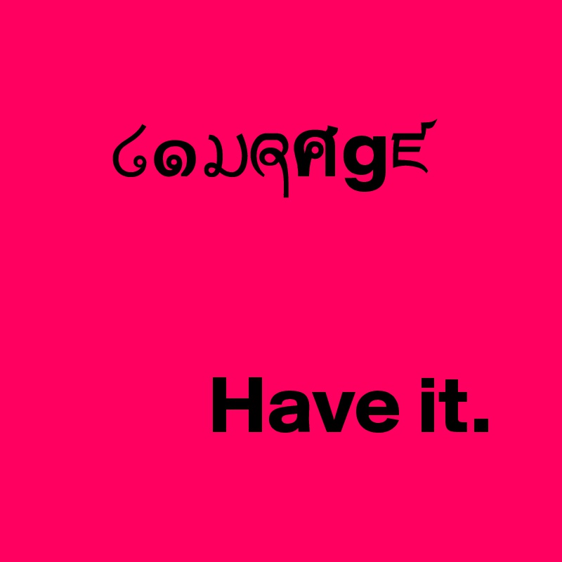 
     ?????g?


           Have it.
