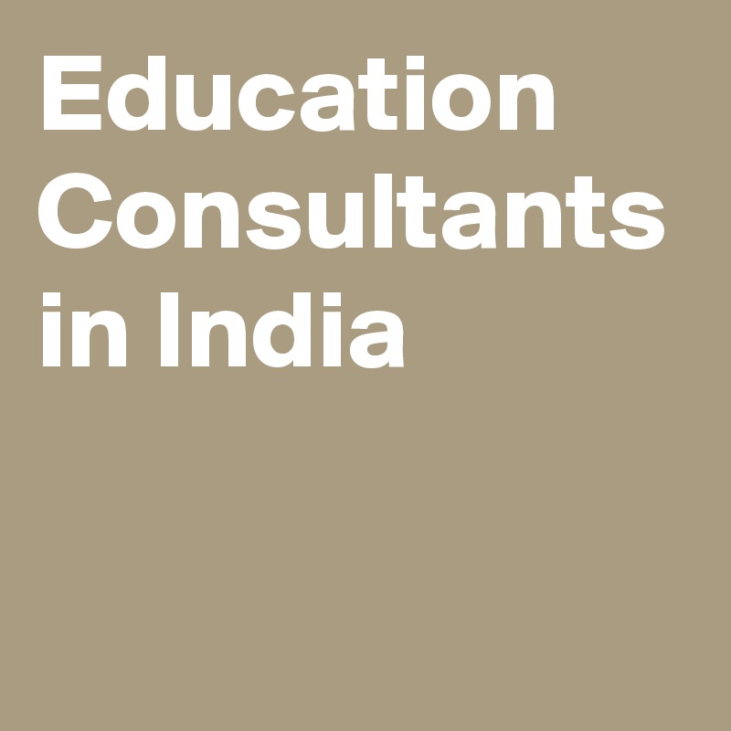 Education Consultants in India