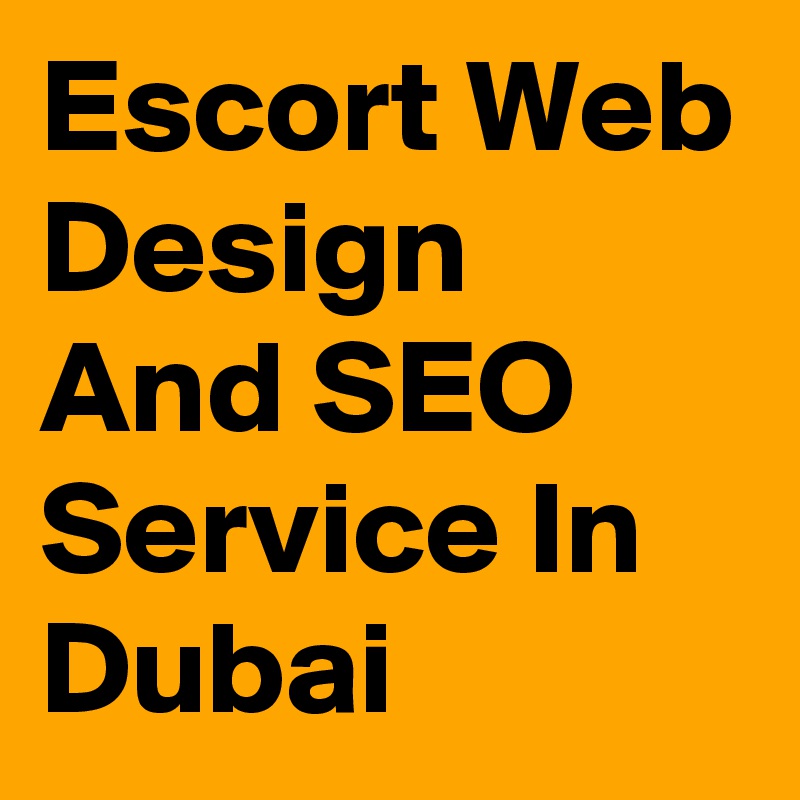 Escort Web Design And SEO Service In Dubai