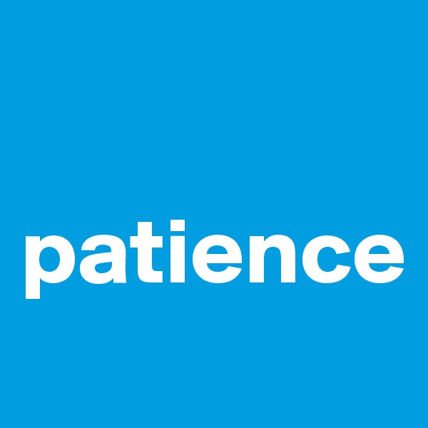 

patience