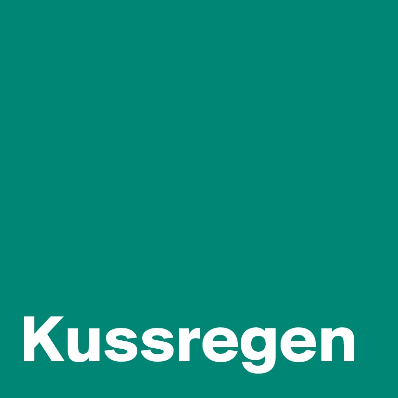 



Kussregen