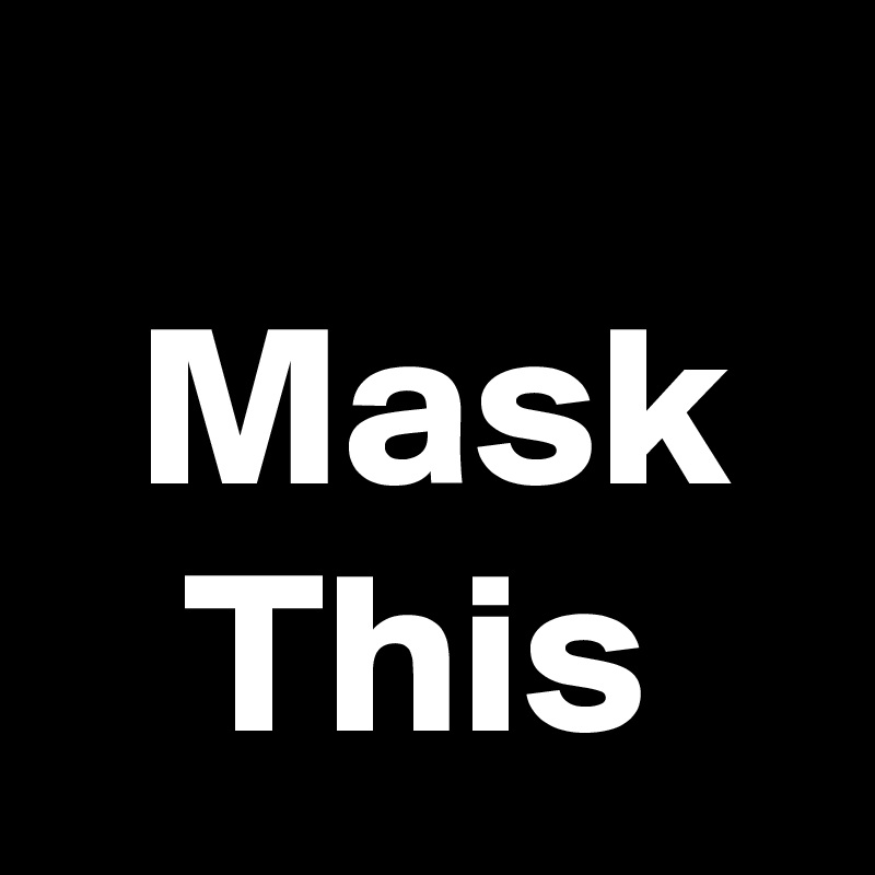 
  Mask
   This