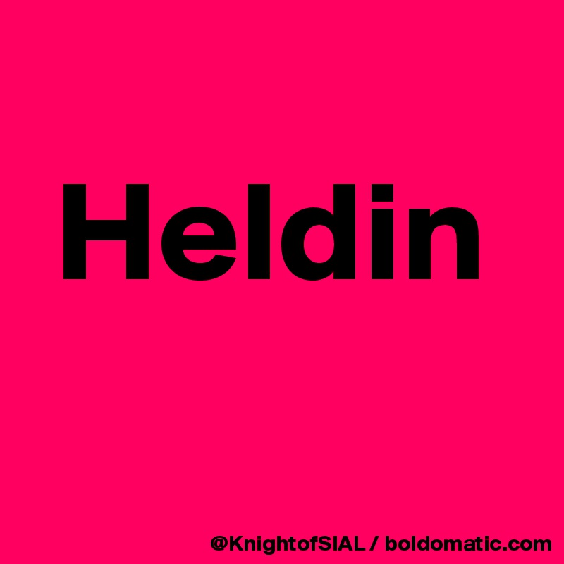 
 Heldin