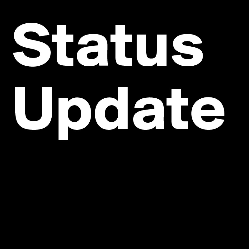 Status Update
