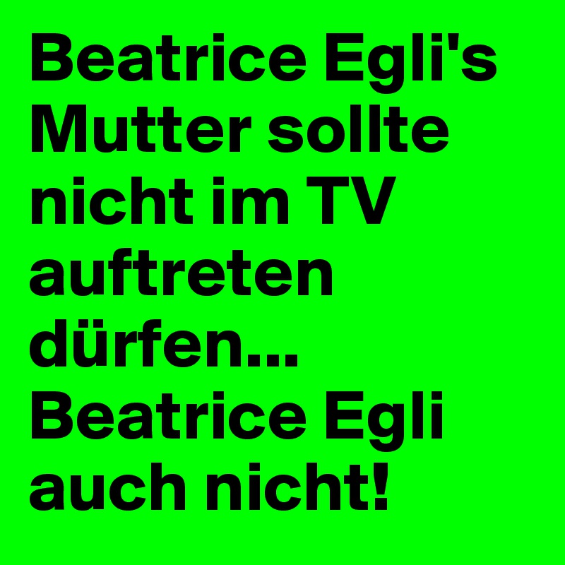Beatrice Egli's Mutter sollte nicht im TV auftreten dürfen... Beatrice Egli auch nicht! 