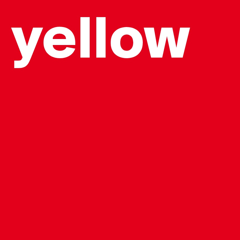 yellow