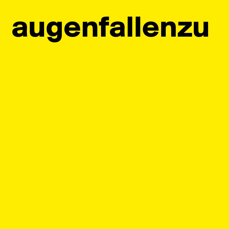 augenfallenzu