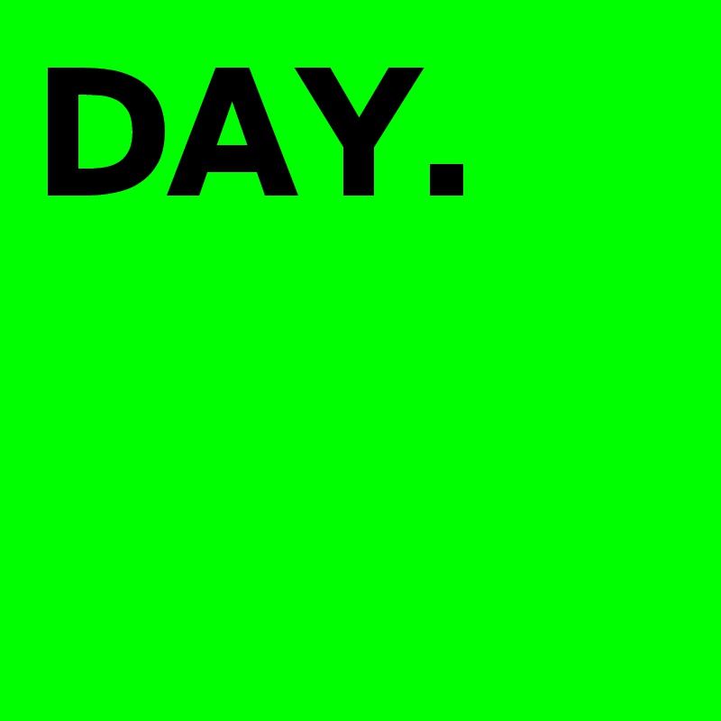 DAY.