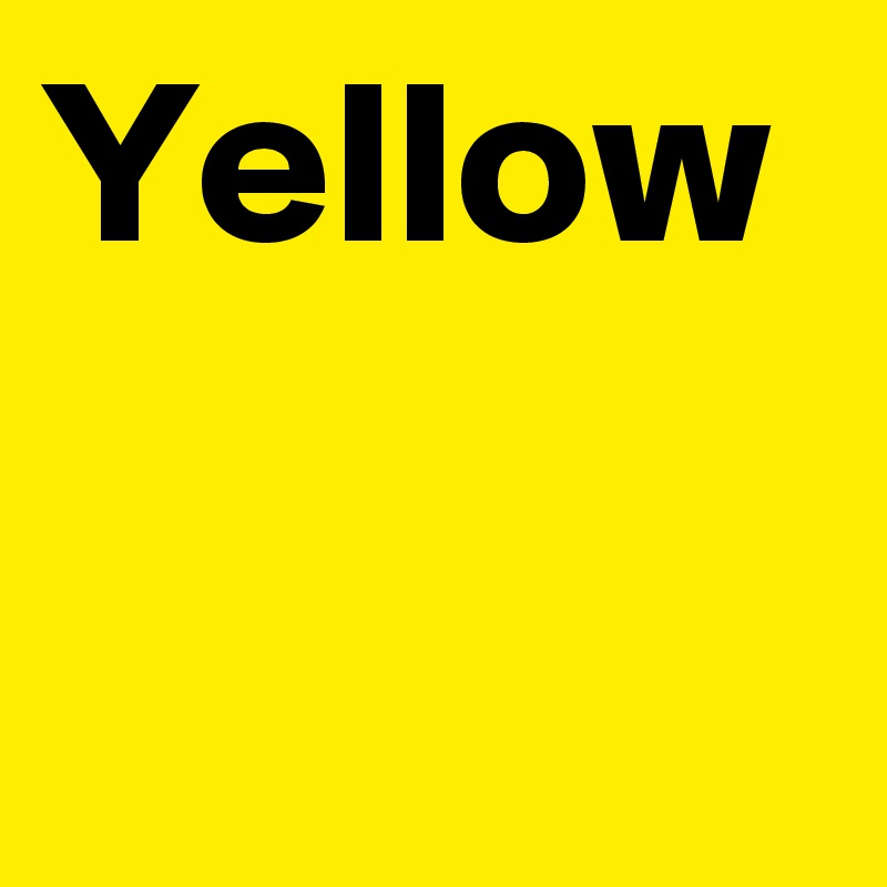 Yellow