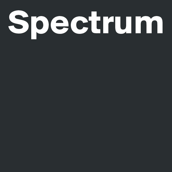Spectrum


