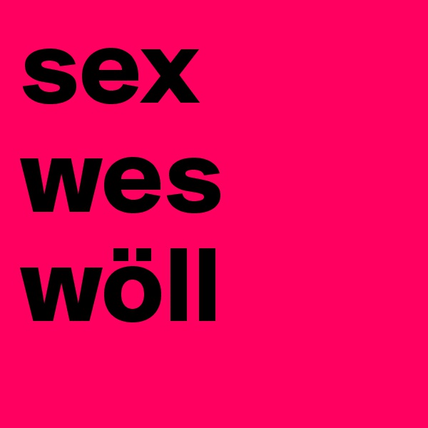 sex wes wöll