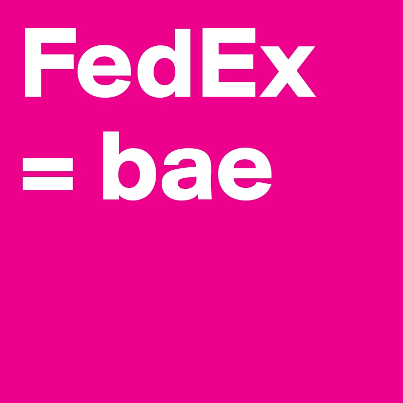 FedEx = bae