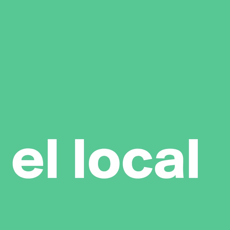 

el local