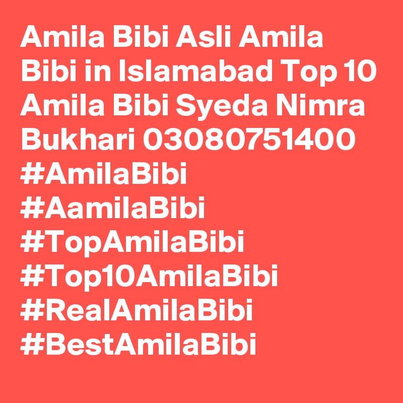 Amila Bibi Asli Amila Bibi in Islamabad Top 10 Amila Bibi Syeda Nimra Bukhari 03080751400 #AmilaBibi #AamilaBibi #TopAmilaBibi #Top10AmilaBibi #RealAmilaBibi #BestAmilaBibi