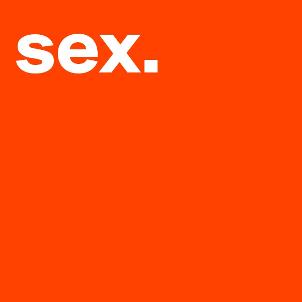 sex.