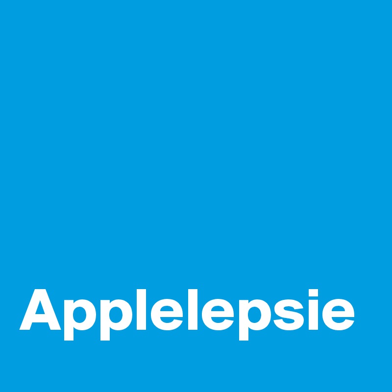 



Applelepsie