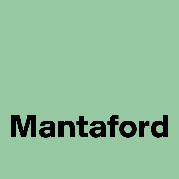 


Mantaford