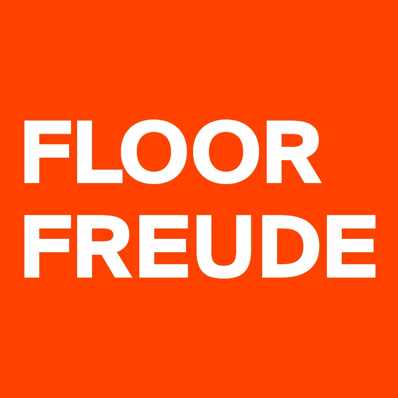 
FLOOR
FREUDE