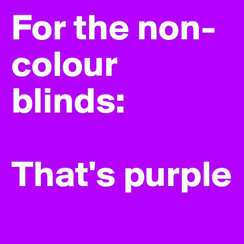 For the non-colour blinds:

That's purple