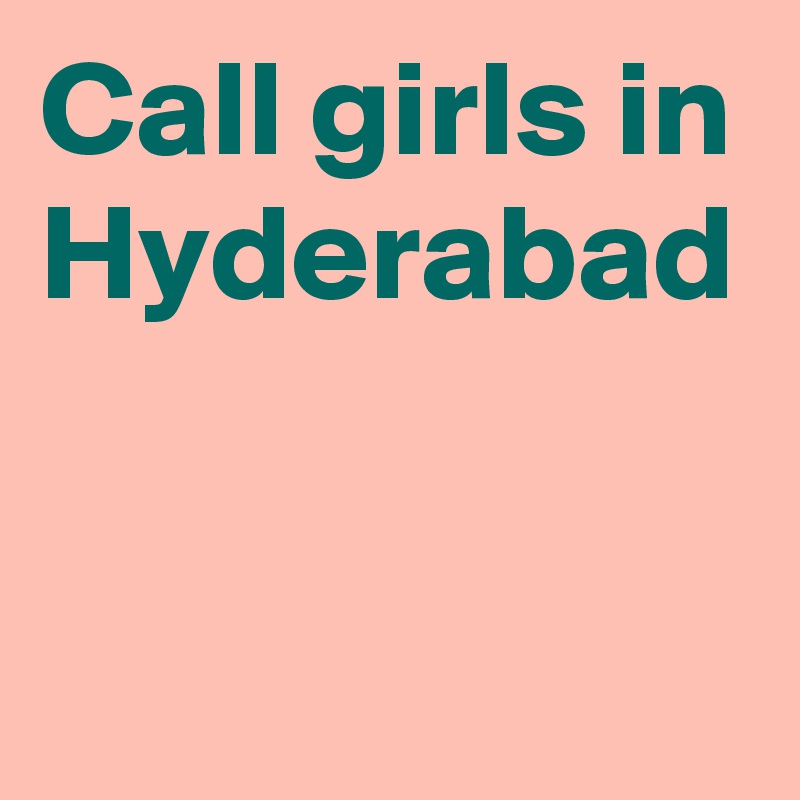 Call girls in Hyderabad 