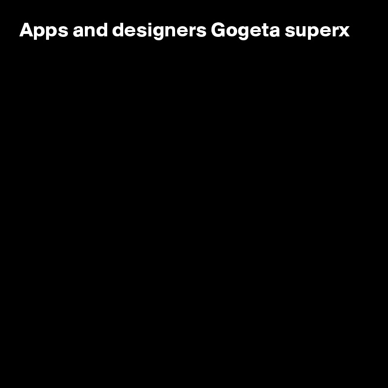 Apps and designers Gogeta superx













