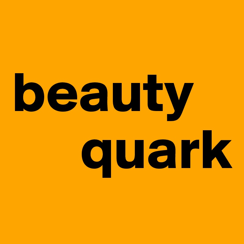 
beauty     
      quark