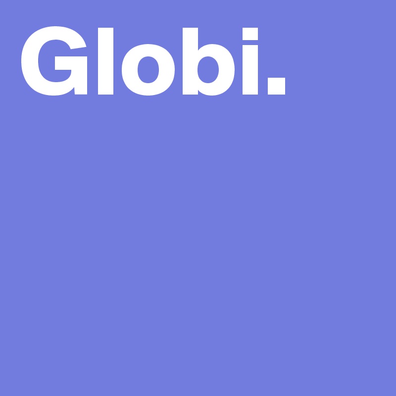 Globi.