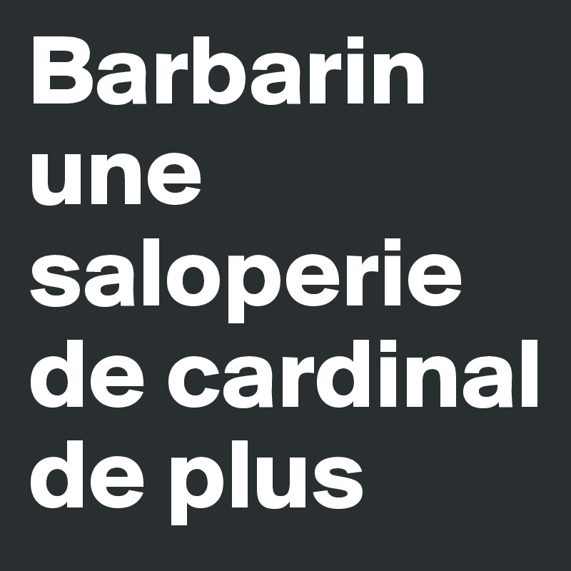 Barbarin
une
saloperie
de cardinal
de plus