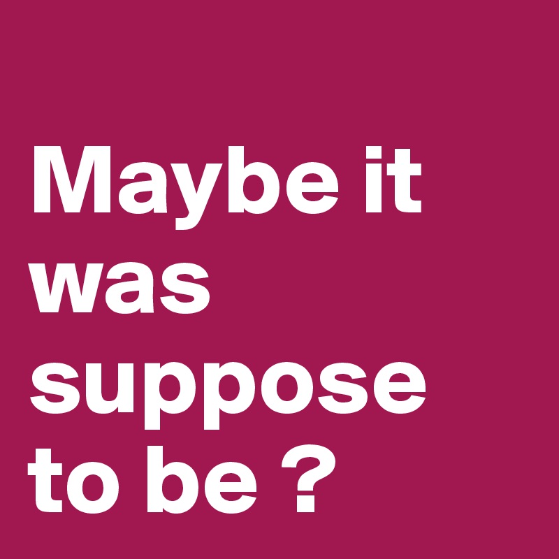 
Maybe it was suppose to be ?
