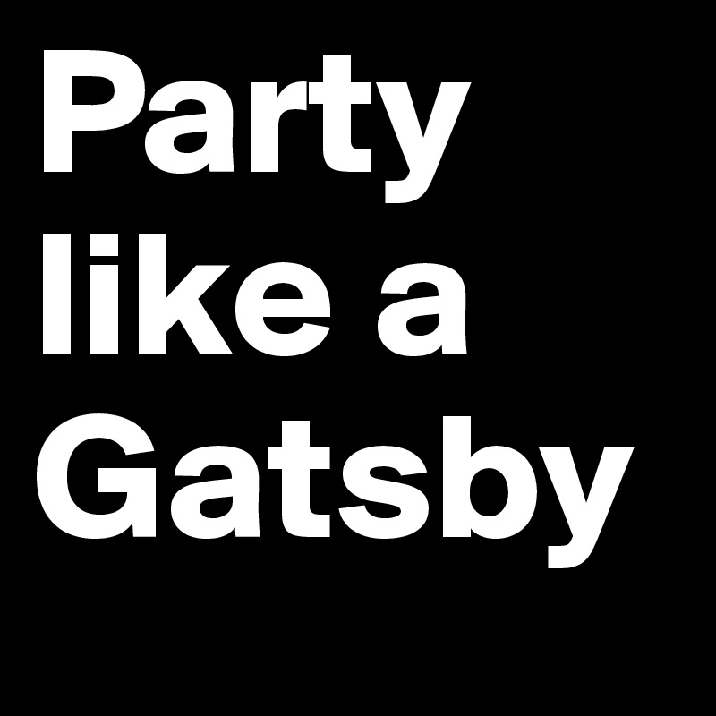 Party like a Gatsby