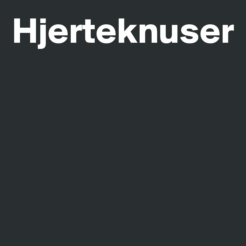 Hjerteknuser



