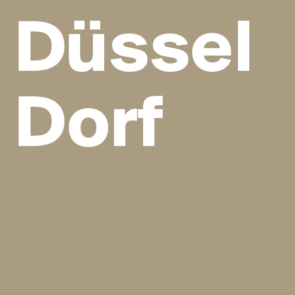 Düssel
Dorf
