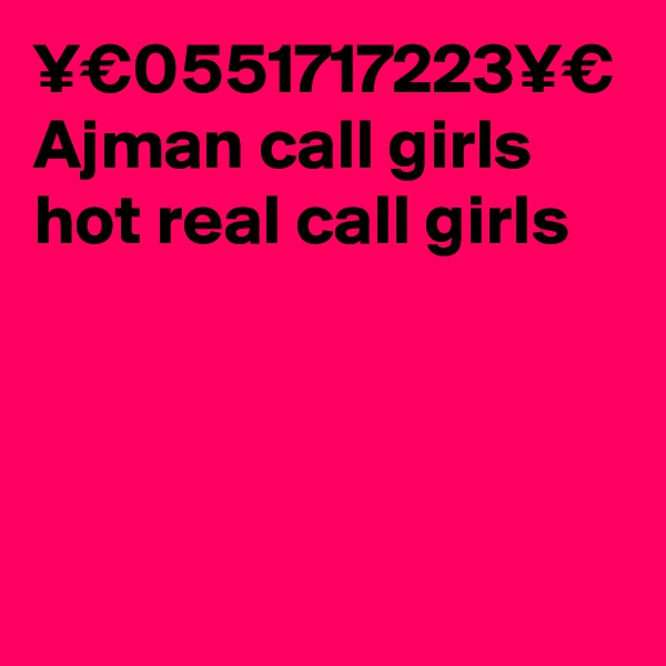 ¥€0551717223¥€ Ajman call girls hot real call girls 