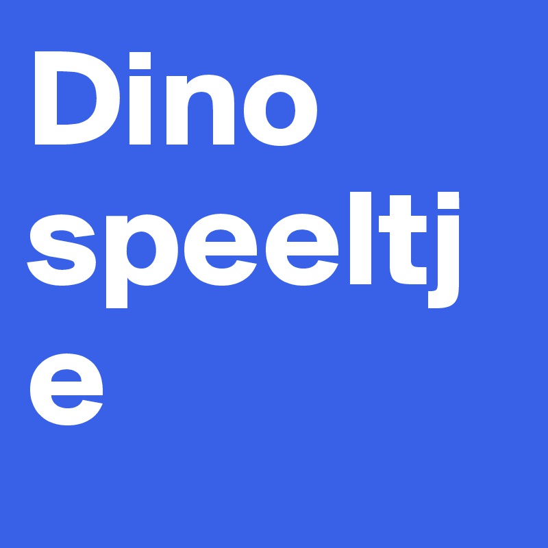 Dino speeltje