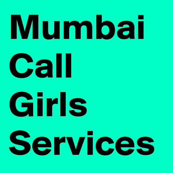 Mumbai Call Girls Services