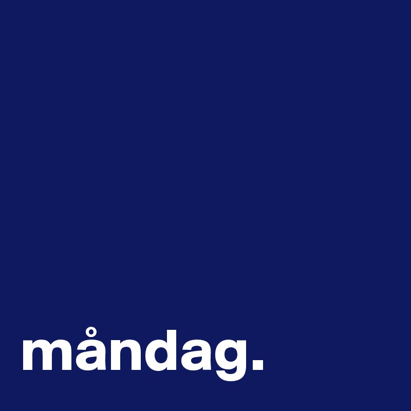 




måndag. 