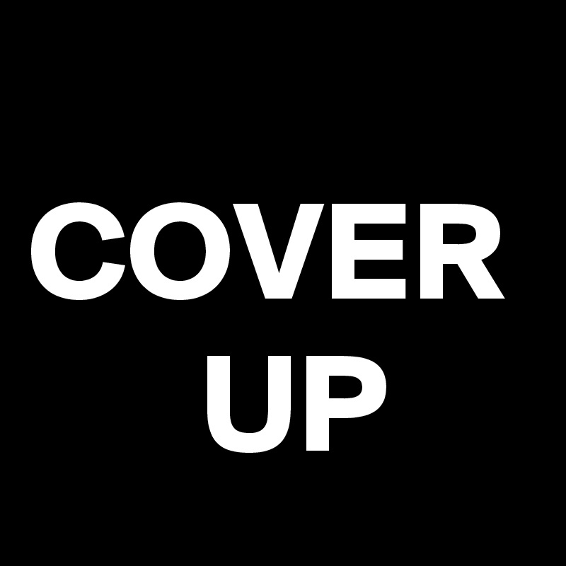 
COVER
      UP