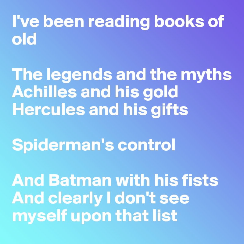 i've been reading books of old the legends and the myths lyrics