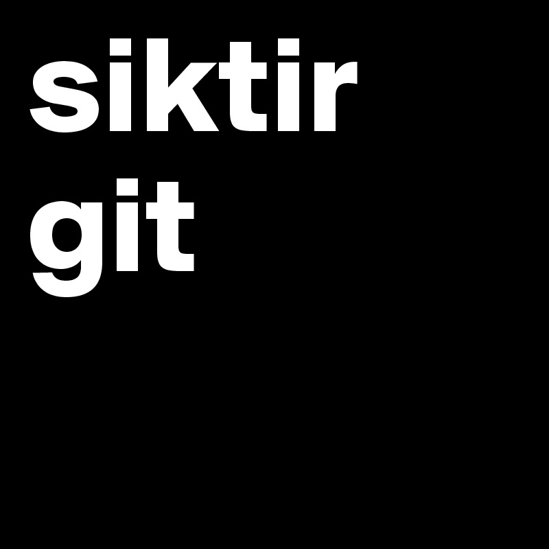 siktir git