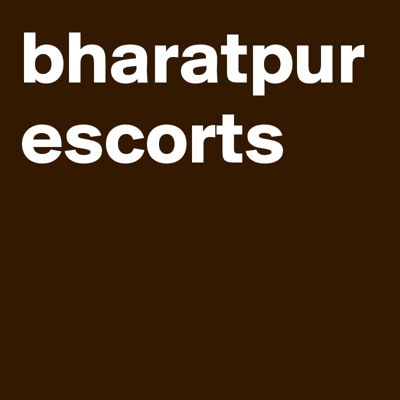 bharatpur escorts