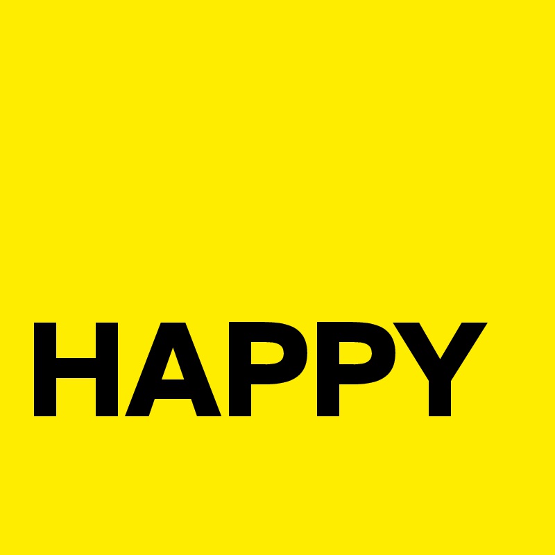 

HAPPY