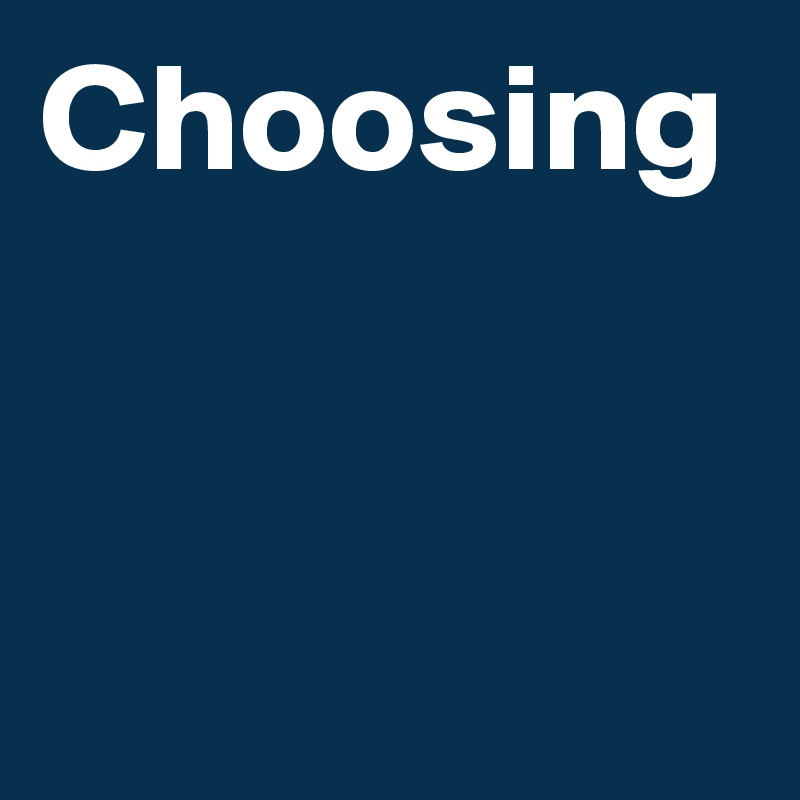 Choosing 
