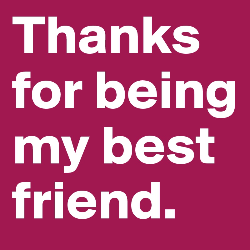 thanks-for-being-my-best-friend-post-by-dabrix-on-boldomatic